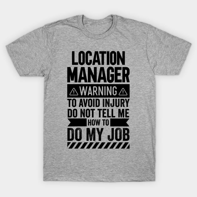 Location Manager Warning T-Shirt by Stay Weird